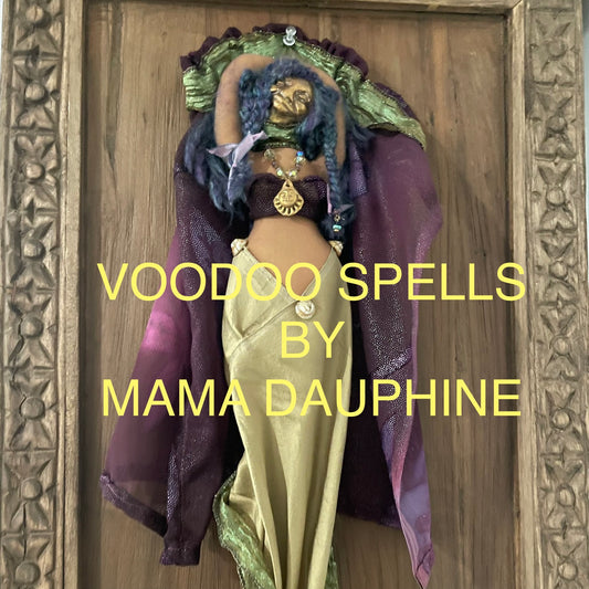 Voodoo spell by Mama Dauphine only, new orleans Spell-cast Vodou hoodoo Santeria botanica love spell Haitian magic binding ritual for love